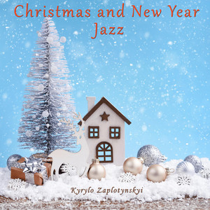 Kyrylo Zaplotynskyi — Christmas and New Year Jazz