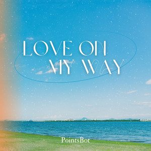 Love on My Way - Radio Edit by PointsBot