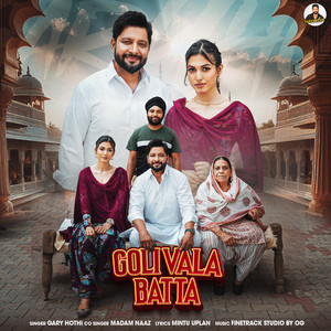 Gary Hothi - Goli Vala Batta (feat. Madam Naaz)