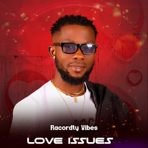 Love Issues by RACORDTY VIBES