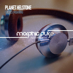 Slates Moaning - Original Mix by Planet Helstone