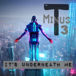 It's Underneath Me by T Minus 3, Truth Among Ashes