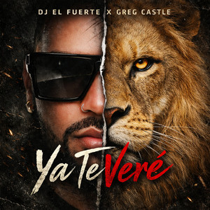 Ya Te Vere by Greg Castle, Dj El Fuerte