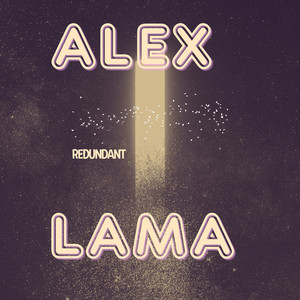 Redundant by Alex Lama