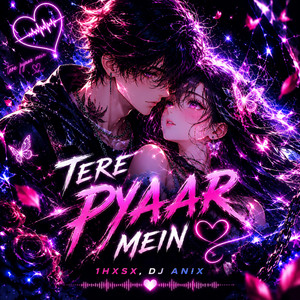 Tere Pyaar Mein - Super Slowed by 1HXSX, DJ ANIX