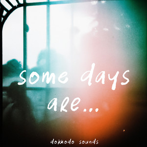 Some Days Are...