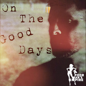 On the Good Days by A Poor Man's Empire