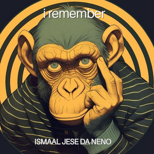 ISMAAL JESE DA NENO - I Remember