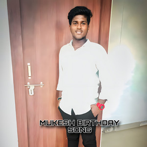 MUKESH BIRTHDAY SONG