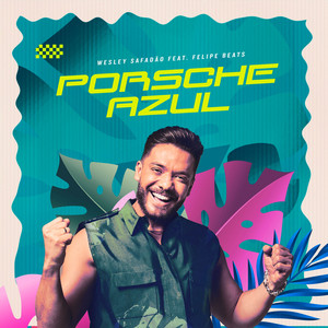 Wesley Safadão - Porsche Azul (feat. Felipe Beats)