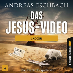 Das Jesus-Video, Folge 04: Exodus (Hörspiel) Audiobook