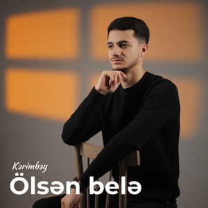 Kərimbəy Kərimov - Ölsən Belə