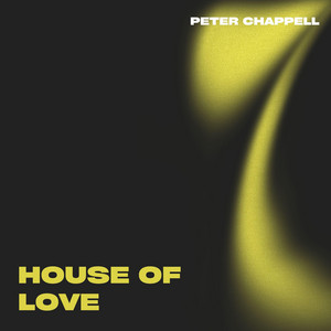 House of Love by Peter Chappell