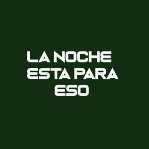 la noche esta para eso by YANGO FLOW