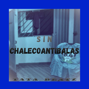 Sin Chalecoantibalas x44 by Tata Beatz