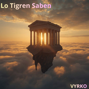 Lo Tigren Saben by VYRKO