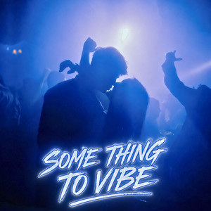 SOME THING TO VIBE by DTEC 318