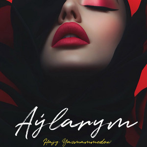 Hajy Ýazmämmedow - Aylarym