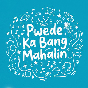 Pwede Ka Bang Mahalin by Dylan Burton
