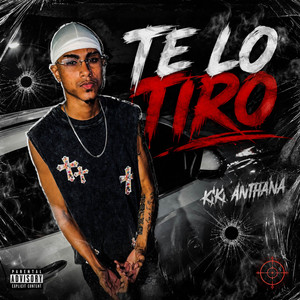 Te Lo Tiro by Kiki Anthana