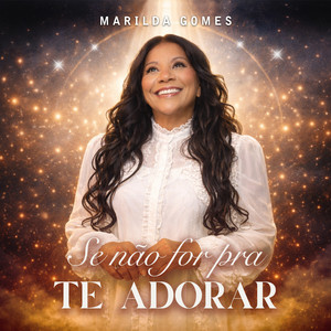 Se Não For Pra Te Adorar by Marilda Gomes