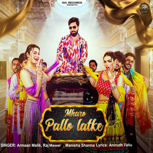 Armaan Malik, Raj Mawer & Manisha Sharma - Mharo Pallo Latke