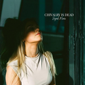 Chivalry is dead by Sigrid Marie