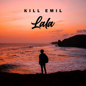 Lala by Kill Emil