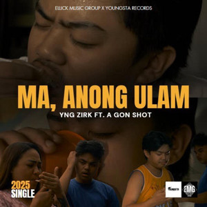 YNG ZIRK - MA ANONG ULAM (feat. A GON SHOT)