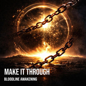 Make It Through by Bloodline Awakening