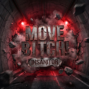 Move Bitch! by Insanitor