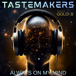 Always On My Mind by TASTEMAKERS, Goldi B