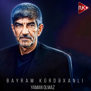 Bayram Kürdəxanlı - Yaman Olmaz
