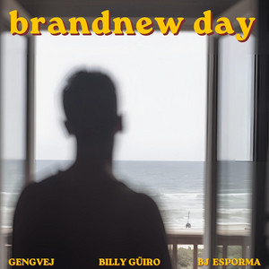 Brandnew Day by Gengvej, Billy Güiro, BJ Esporma