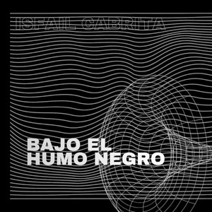 Bajo El Humo Negro by Isfail Cabrita