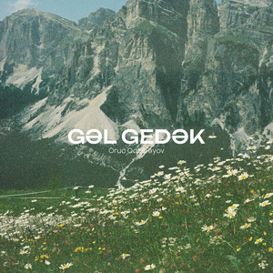Gəl Gedək by Oruc Qazıbəyov