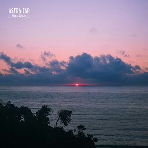 Open Sunset by Astra Far