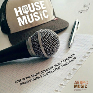 DJ.LUCA.G' - Love In The Music (feat. Michele Gambi & James Harry) [Midnight Groove Extended]