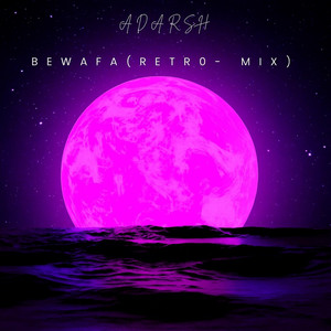 Bewafa (Retro Mix) by Adarsh