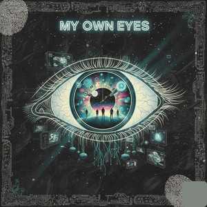 My Own Eyes by Chris Haaland
