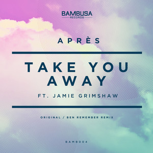 Take You Away - Radio Edit by Apres, Jamie Grimshaw