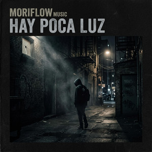 HAY POCA LUZ by MORIFLOW MUSIC