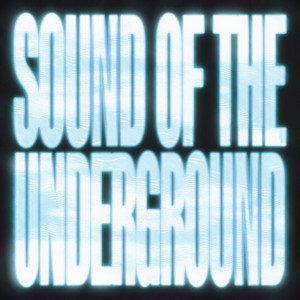 Sound Of The Underground by SKIYE
