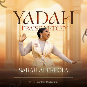iamsarahapekeola - YADAH PRAISE MEDLEY