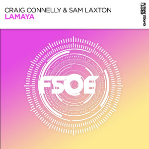 Lamaya - Extended Mix by Craig Connelly, Sam Laxton
