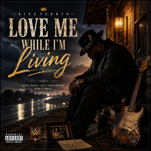 Love Me While I'm Living by King Terryo