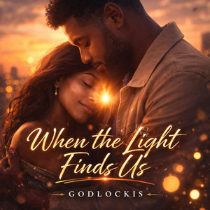 When the Light Finds Us by Godlockis