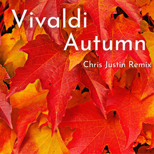Vivaldi Autumn - Progressive House Remix by Chris Justin