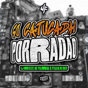 Só Catucadão, Porradão! by Dj Marcos De Palmira, Paulin No Beat