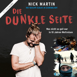 Die geilste Lücke im Lebenslauf - Die dunkle Seite (Was nicht so geil war in 10 Jahren Weltreisen)